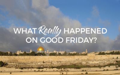 What Really Happened on Good Friday?